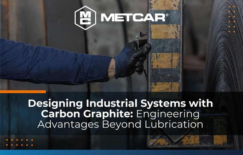 Designing Industrial Systems with Carbon Graphite: Engineering Advantages Beyond Lubrication