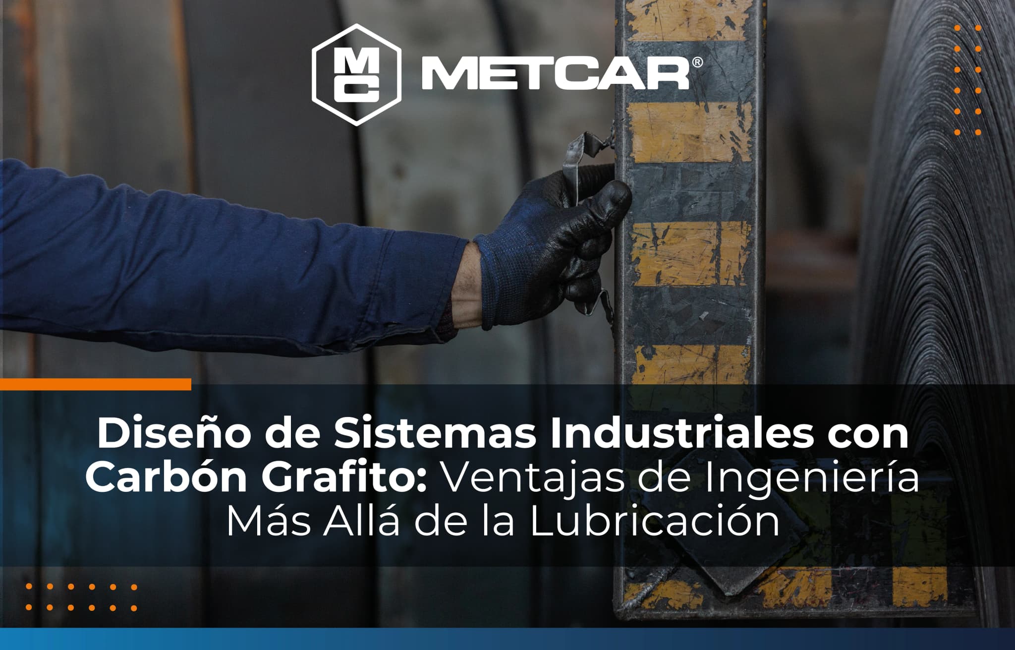 Diseño de Sistemas Industriales con Carbón Grafito: Ventajas de Ingeniería Más Allá de la Lubricación