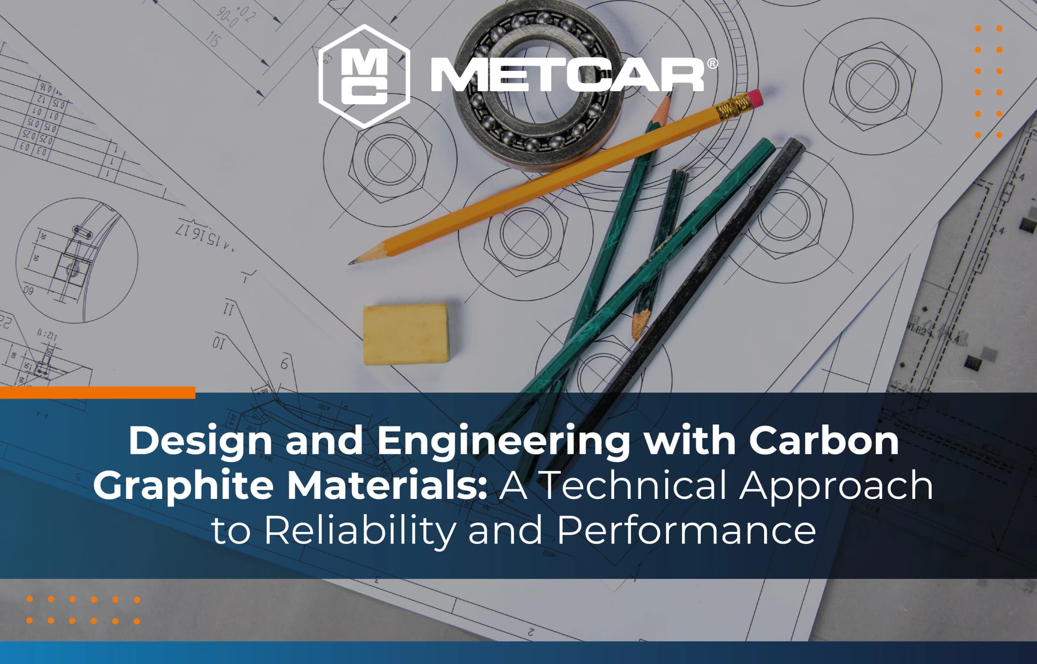 Design and Engineering with Carbon Graphite Materials: A Technical Approach to Reliability and Performance